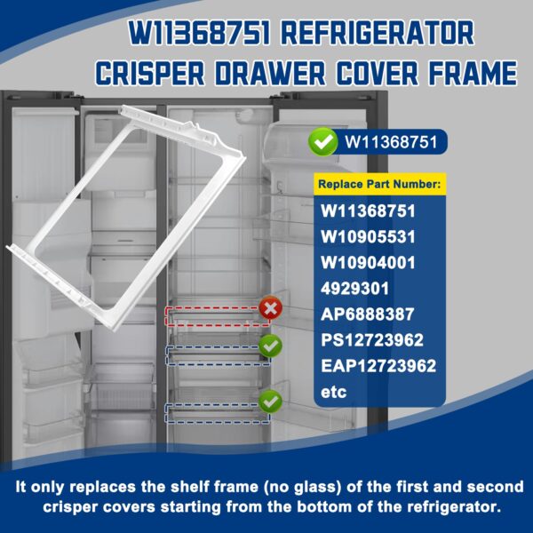 W11368751, W10905531 Refrigerator Shelf Frame(no glass) Compatible with whirlpool, kenmore, amana, maytag and ikea (some models), Crisper Drawer Cover Frame Replacement: W10904001, AP6888387, 4929301 - Image 7
