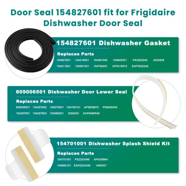 Dishwasher Door Seal Gasket fit for Frigidaire Gallery Kenmore Sears Electrolux Dishwasher Replacement Parts,Kit Includes Door Gasket 154827601,Lower Seal 809006501,Splash Shield 154701001 prime&swift - Image 6